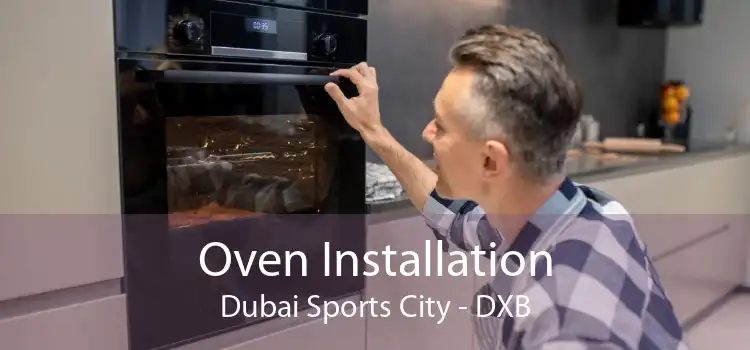 Oven Installation Dubai Sports City - DXB