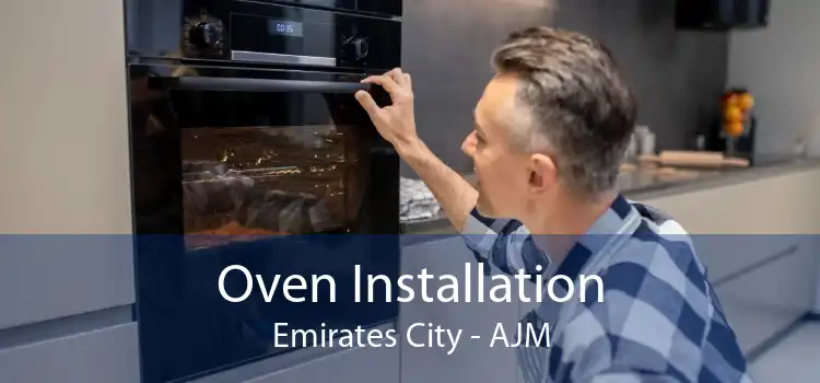 Oven Installation Emirates City - AJM