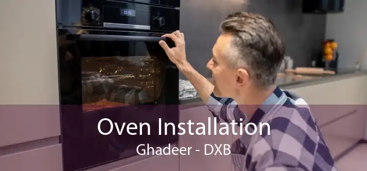 Oven Installation Ghadeer - DXB