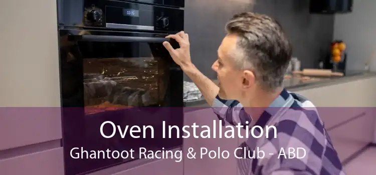 Oven Installation Ghantoot Racing & Polo Club - ABD