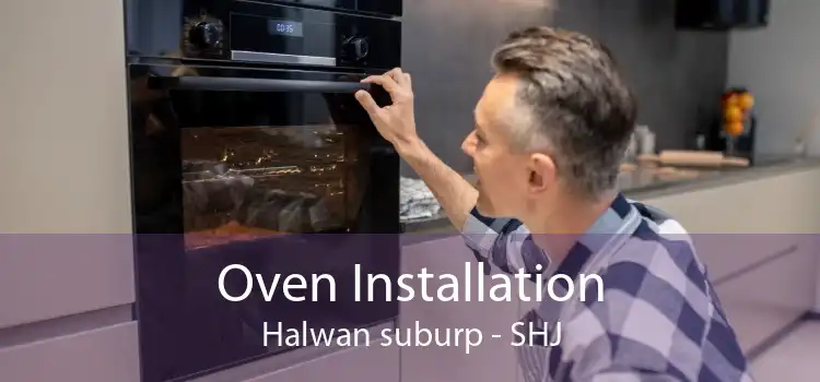 Oven Installation Halwan suburp - SHJ