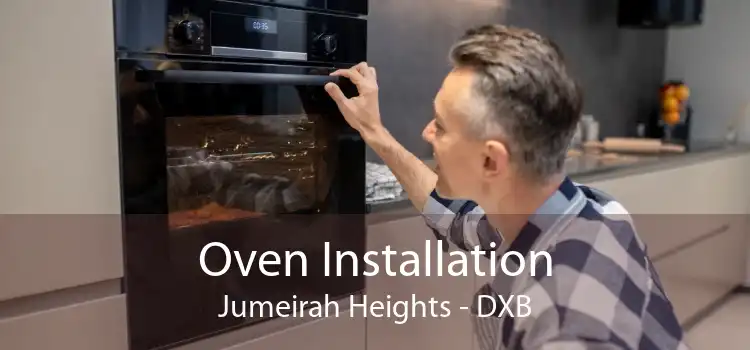 Oven Installation Jumeirah Heights - DXB