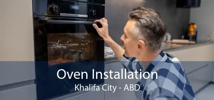 Oven Installation Khalifa City - ABD