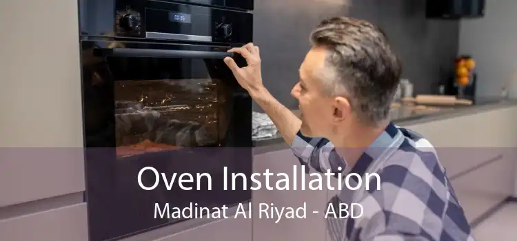 Oven Installation Madinat Al Riyad - ABD