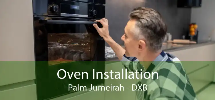 Oven Installation Palm Jumeirah - DXB