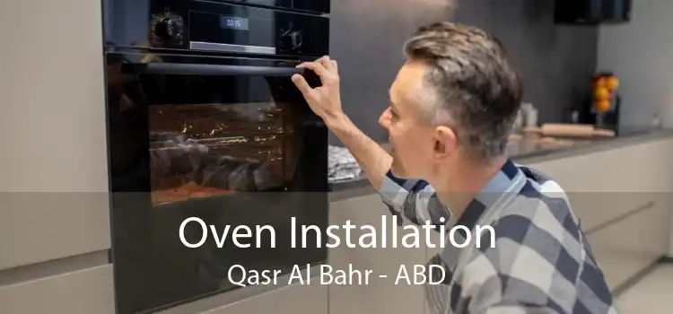 Oven Installation Qasr Al Bahr - ABD