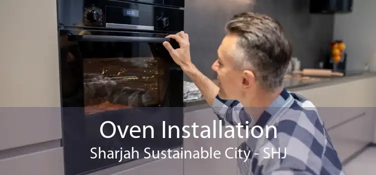 Oven Installation Sharjah Sustainable City - SHJ