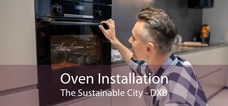 Oven Installation The Sustainable City - DXB