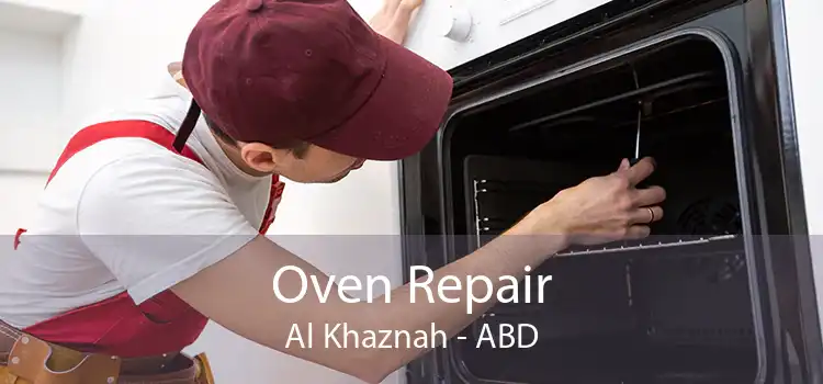 Oven Repair Al Khaznah - ABD