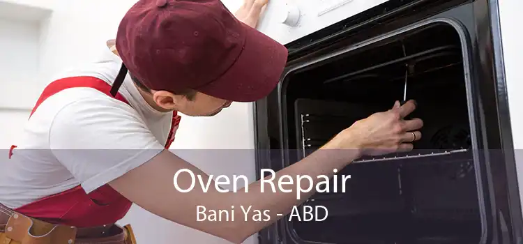 Oven Repair Bani Yas - ABD