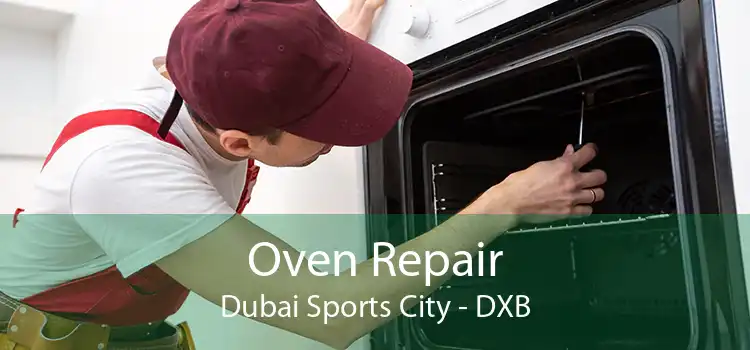 Oven Repair Dubai Sports City - DXB