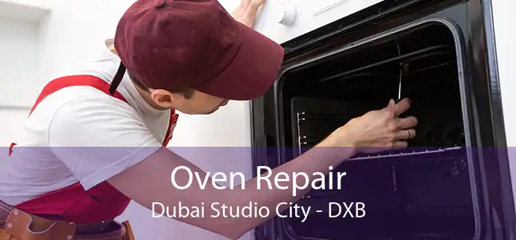 Oven Repair Dubai Studio City - DXB