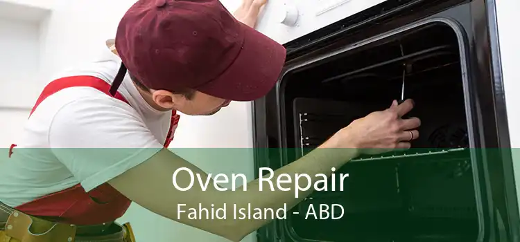 Oven Repair Fahid Island - ABD