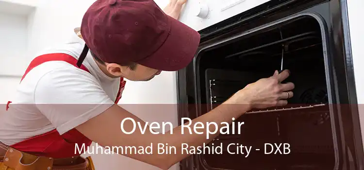 Oven Repair Muhammad Bin Rashid City - DXB