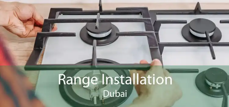 Range Installation Dubai