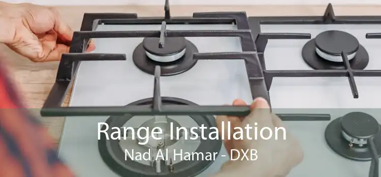 Range Installation Nad Al Hamar - DXB