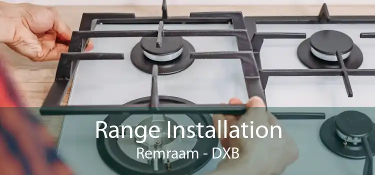 Range Installation Remraam - DXB