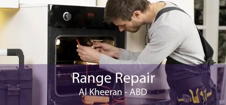 Range Repair Al Kheeran - ABD