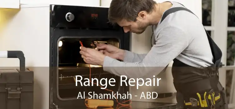 Range Repair Al Shamkhah - ABD