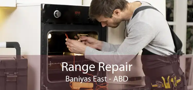 Range Repair Baniyas East - ABD