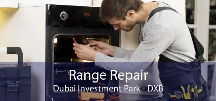 Range Repair Dubai Investment Park - DXB