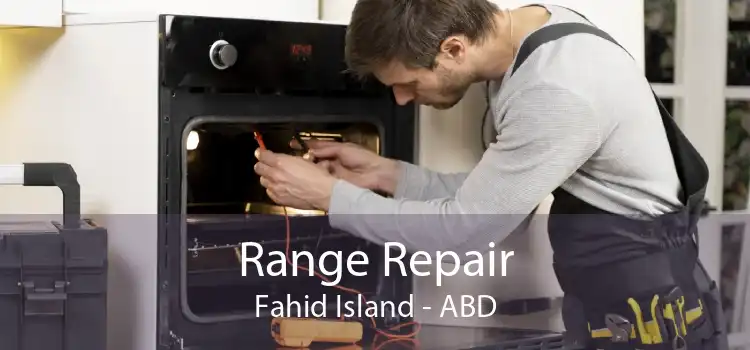 Range Repair Fahid Island - ABD