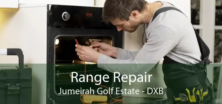 Range Repair Jumeirah Golf Estate - DXB