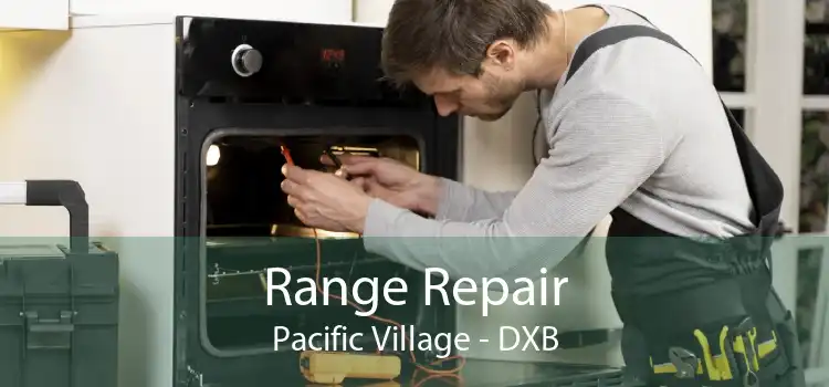 Range Repair Pacific Village - DXB