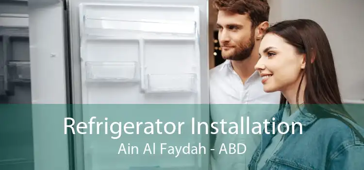 Refrigerator Installation Ain Al Faydah - ABD