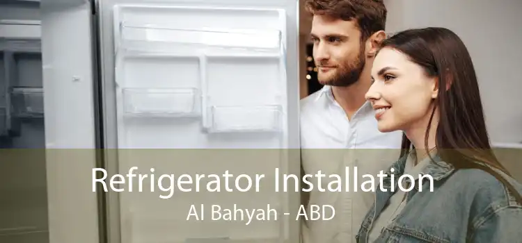 Refrigerator Installation Al Bahyah - ABD