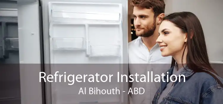 Refrigerator Installation Al Bihouth - ABD