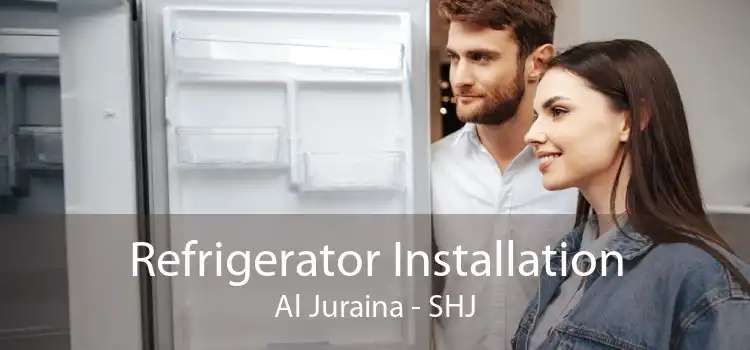 Refrigerator Installation Al Juraina - SHJ