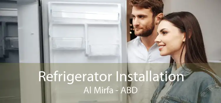 Refrigerator Installation Al Mirfa - ABD