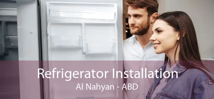 Refrigerator Installation Al Nahyan - ABD