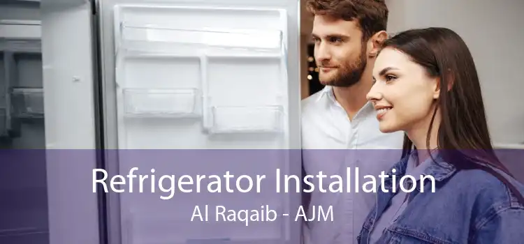 Refrigerator Installation Al Raqaib - AJM