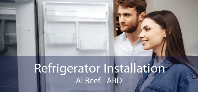 Refrigerator Installation Al Reef - ABD