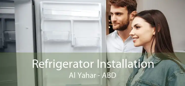 Refrigerator Installation Al Yahar - ABD