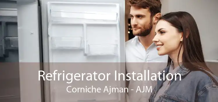 Refrigerator Installation Corniche Ajman - AJM