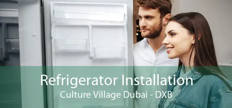 Refrigerator Installation Culture Village Dubai - DXB