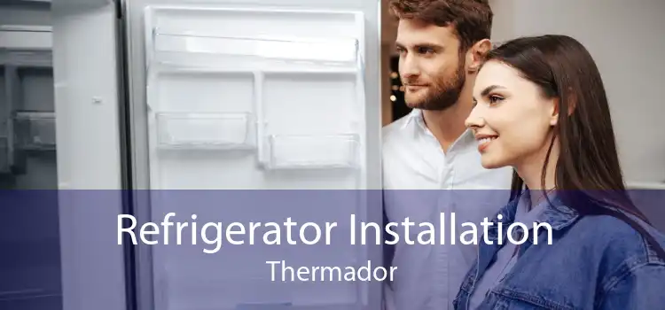 Refrigerator Installation Thermador