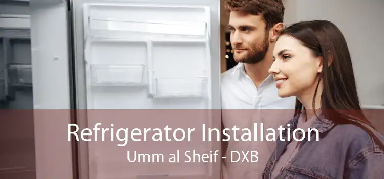 Refrigerator Installation Umm al Sheif - DXB