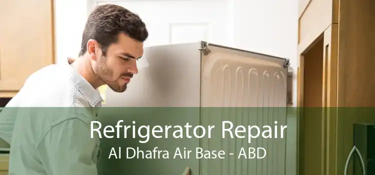 Refrigerator Repair Al Dhafra Air Base - ABD
