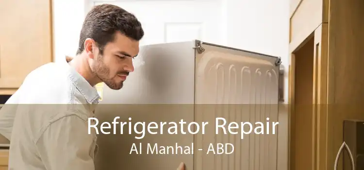 Refrigerator Repair Al Manhal - ABD