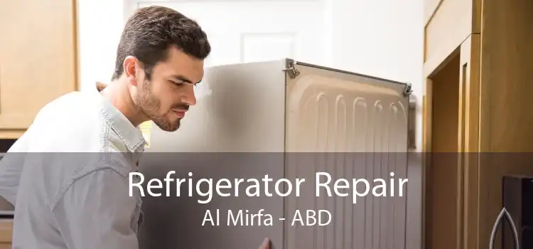 Refrigerator Repair Al Mirfa - ABD