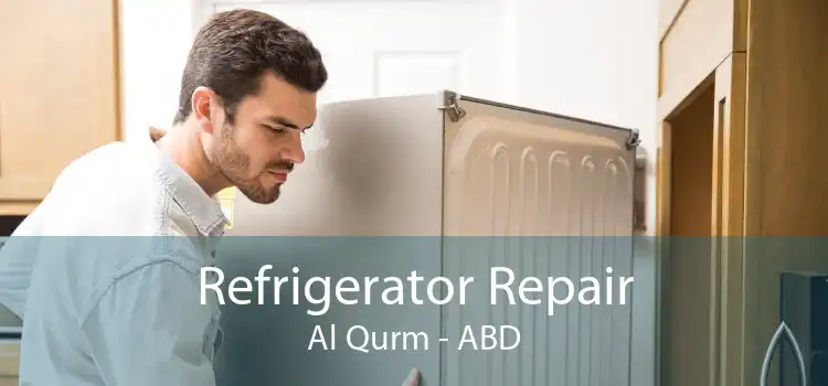 Refrigerator Repair Al Qurm - ABD