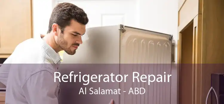 Refrigerator Repair Al Salamat - ABD