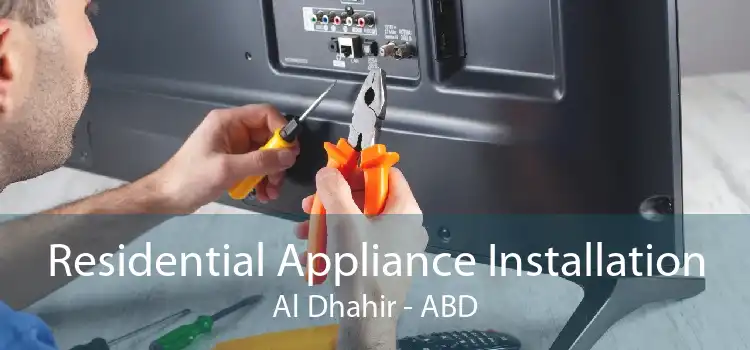 Residential Appliance Installation Al Dhahir - ABD