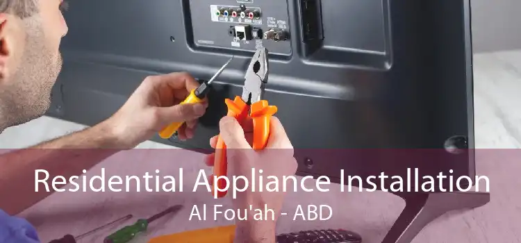 Residential Appliance Installation Al Fou'ah - ABD