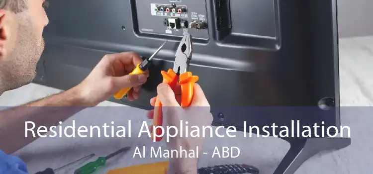 Residential Appliance Installation Al Manhal - ABD