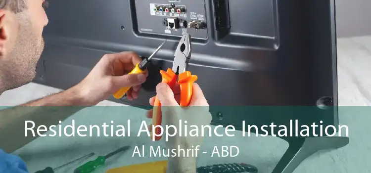 Residential Appliance Installation Al Mushrif - ABD